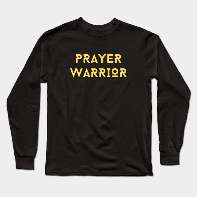 Prayer Warrior | Christian Typography Long Sleeve T-Shirt by All Things Gospel